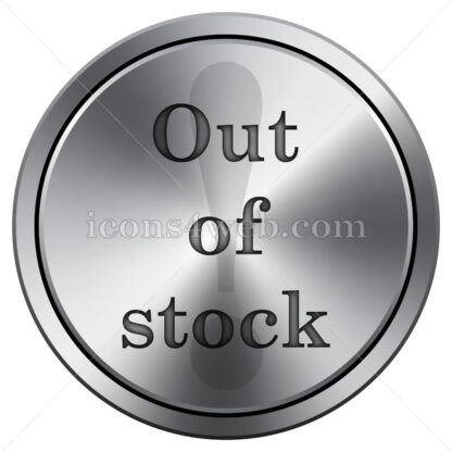 Out of stock icon. Round icon imitating metal. - Website icons