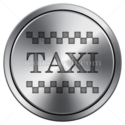 Taxi icon. Round icon imitating metal. - Website icons