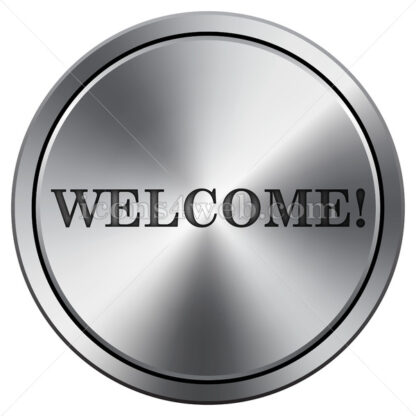 Welcome icon. Round icon imitating metal. Welcome button. - Website icons