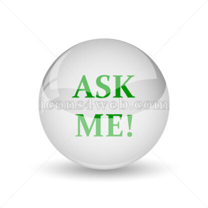Ask me glossy icon. Ask me glossy button - Website icons