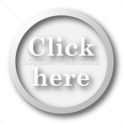 Click here text white icon. Click here white button - Website icons