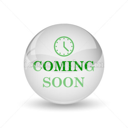 Coming soon glossy icon. Coming soon glossy button - Website icons