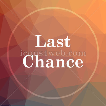 Last chance low poly icon. Website low poly icon - Website icons