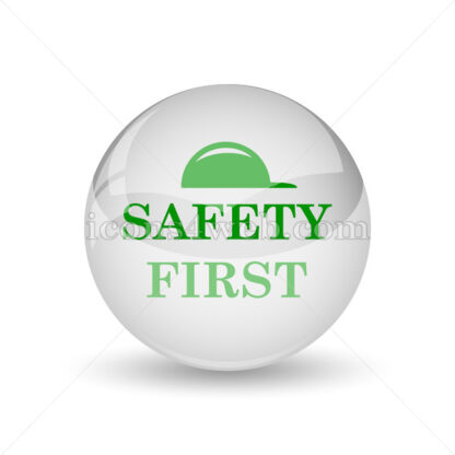 Safety first glossy icon. Safety first glossy button - Website icons