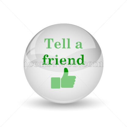 Tell a friend glossy icon. Tell a friend glossy button - Website icons