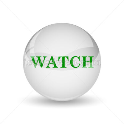 Watch glossy icon. Watch glossy button - Website icons