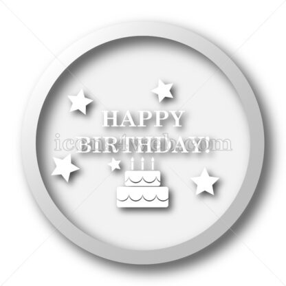 Happy birthday white icon. Happy birthday white button - Website icons