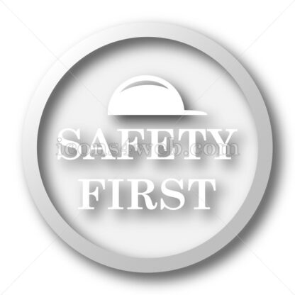 Safety first white icon. Safety first white button - Website icons