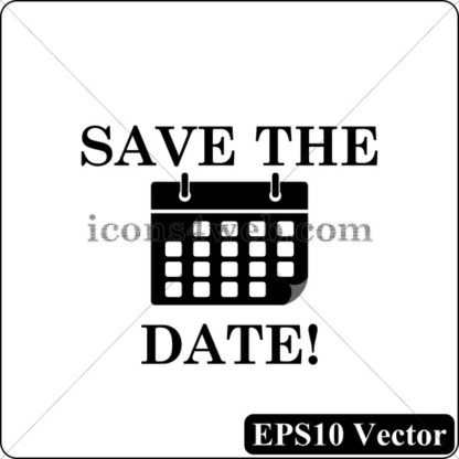 Save the date black icon. EPS10 vector. - Website icons