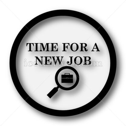 Time for a new job simple icon. Time for a new job simple button. - Website icons