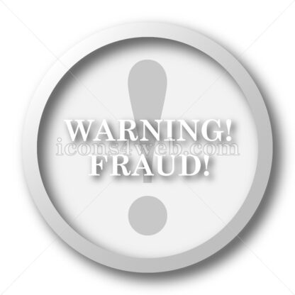 Warning fraud white icon. Warning fraud white button - Website icons