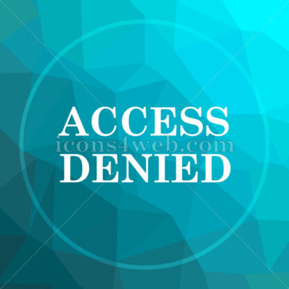 Access denied low poly button. - Website icons