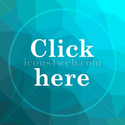 Click here text low poly button. - Website icons
