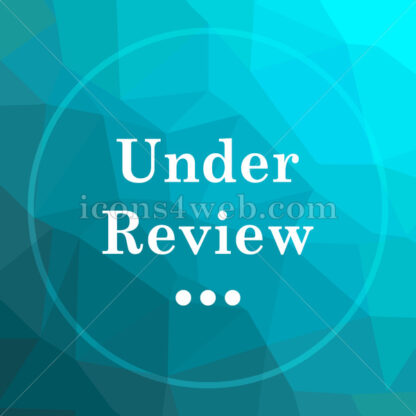 Under review low poly button. - Website icons