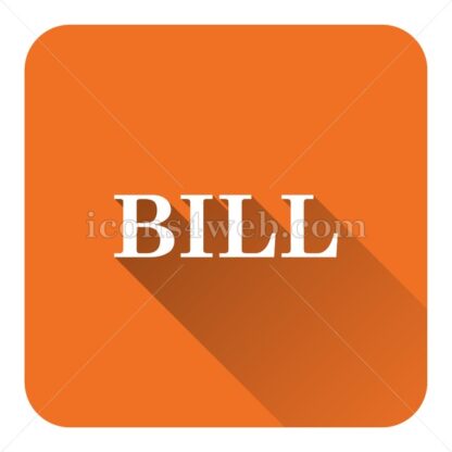 Bill flat icon with long shadow vector – graphic design icon - Icons for website
