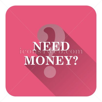 Need money flat icon with long shadow vector – graphic design icon - Icons for website