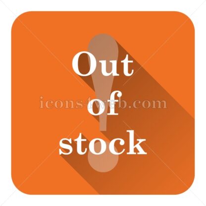 Out of stock flat icon with long shadow vector – website button - Icons for website