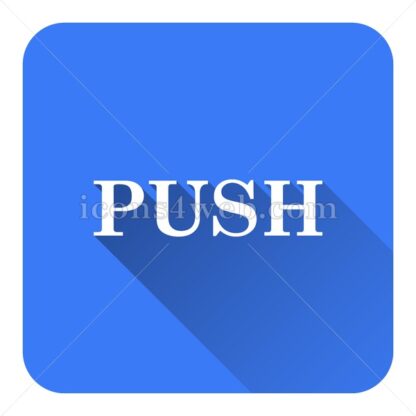 Push flat icon with long shadow vector – flat button - Icons for website