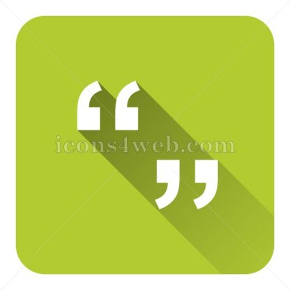 Quotation marks flat icon with long shadow vector – button icon - Icons for website