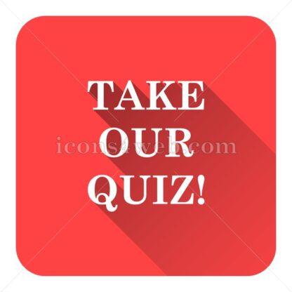 Take our quiz flat icon with long shadow vector – button for website - Icons for website