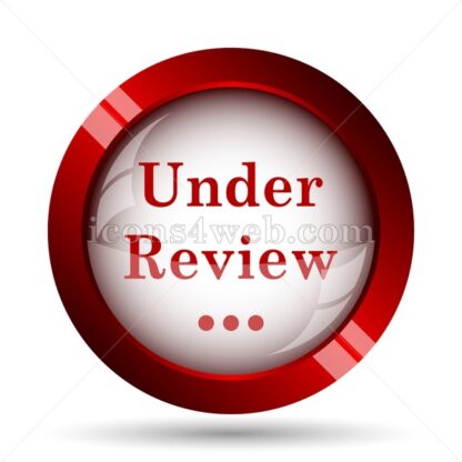 Under review website icon. High quality web button. - Icons for website