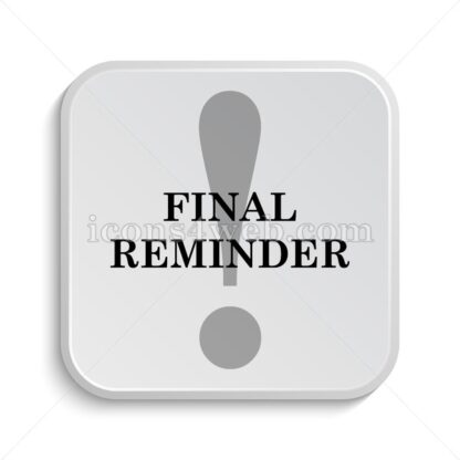 Final reminder icon design – Final reminder button design. - Icons for website