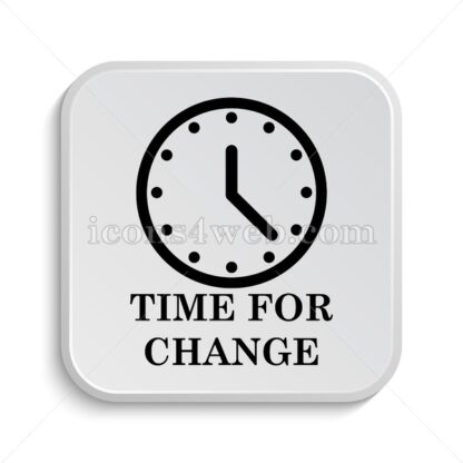 Time for change icon design – Time for change button design. - Icons for website